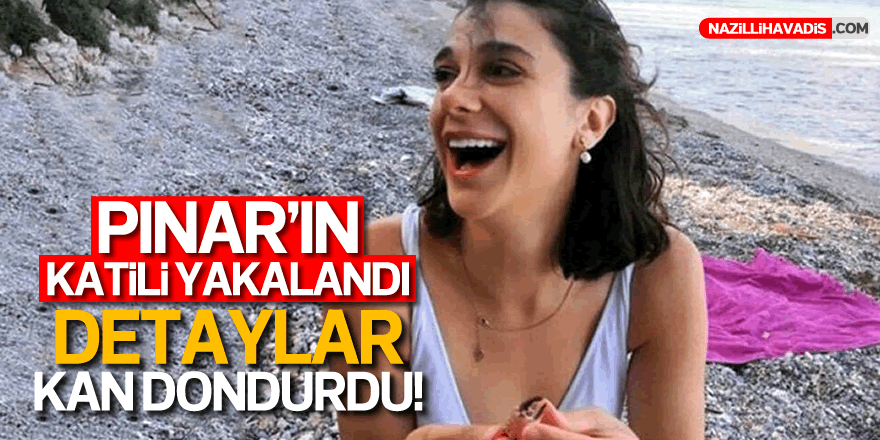 PINAR'IN KATİLİ NASIL YAKALANDI?