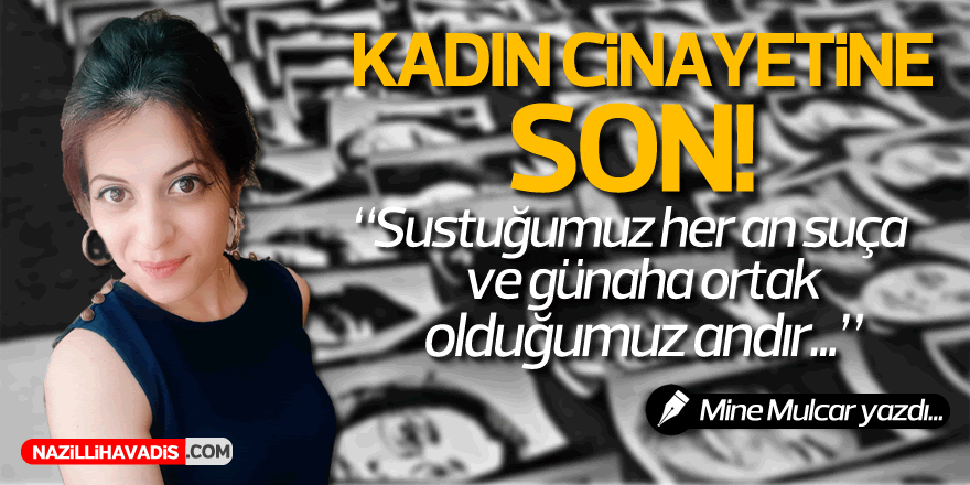 Kadın cinayetine son!