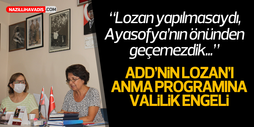 ADD’nin Lozan’ı  Anma Programına Valilik Engeli