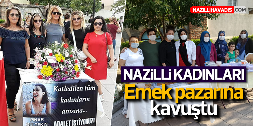 “Nazilli Kadınları” Emek Pazarına kavuştu