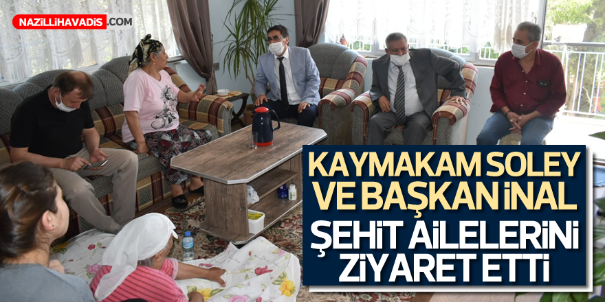 Kaymakam Soley ve Başkan İnal'dan şehit ailelerine ziyaret