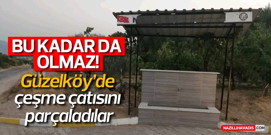 Güzelköy'de çeşme çatısını parçaladılar