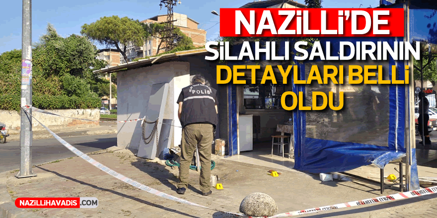 Nazilli'de silahlı saldırı korkuttu