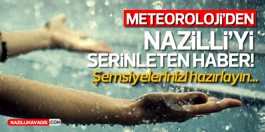 NAZİLLİ'Yİ SERİNLETEN HABER