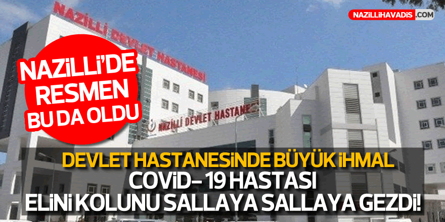 Nazilli Devlet Hastanesi’nde Büyük İhmalkarlık