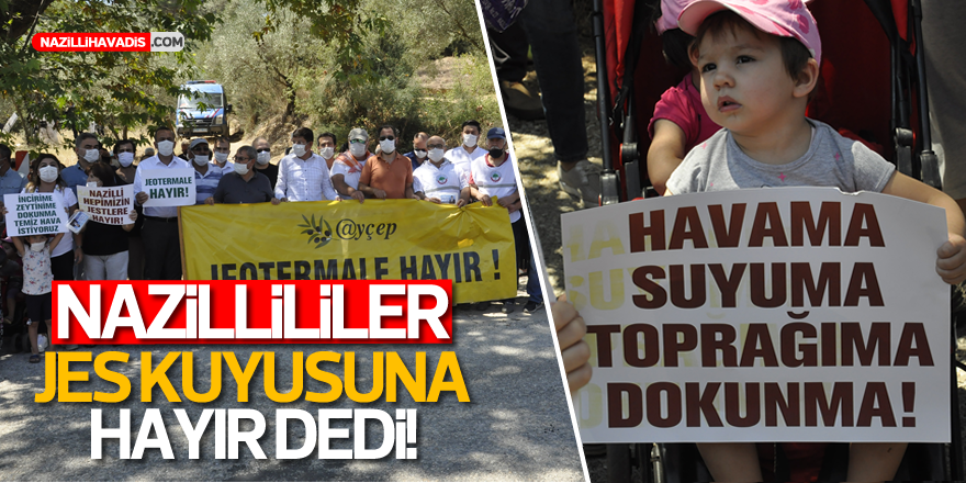 NAZİLLİLİLER JES KUYUSUNA HAYIR DEDİ