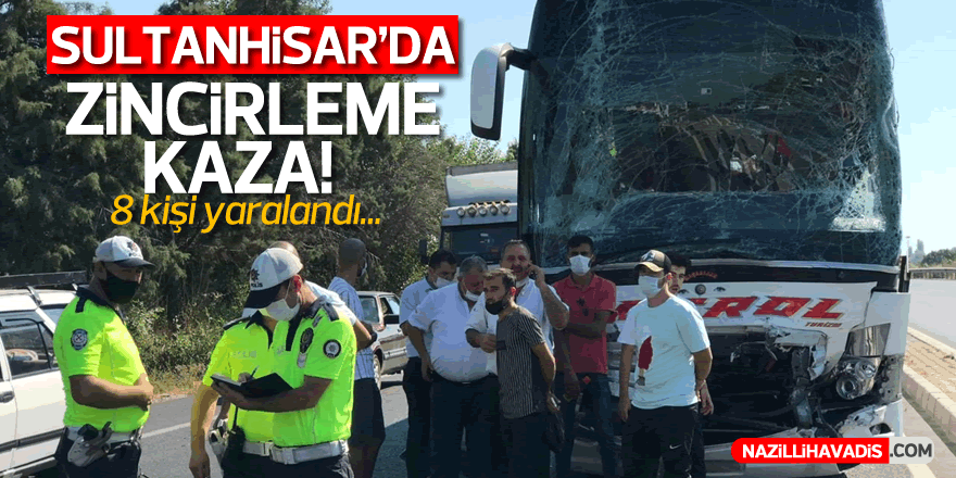 SULTANHİSAR'DA ZİNCİRLEME KAZA! 8 KİŞİ YARALANDI