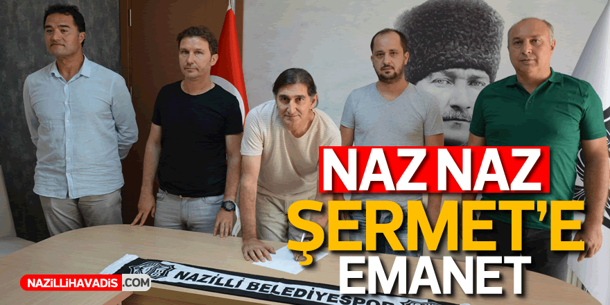 NAZ NAZ ŞERMET'E EMANET