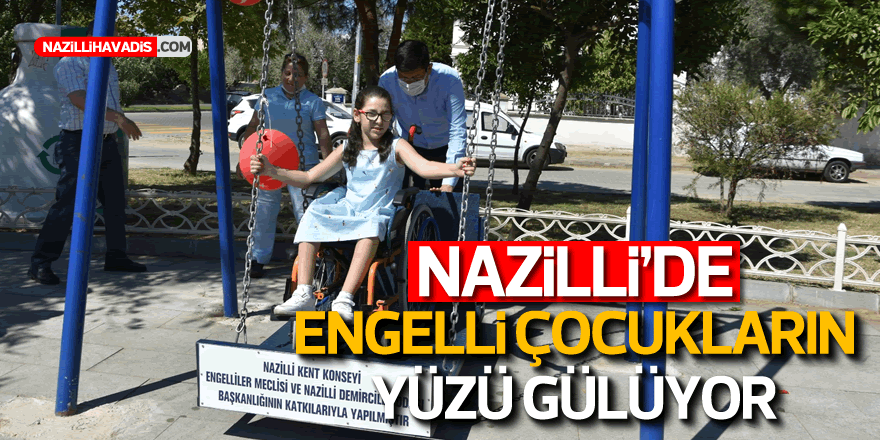 Nazilli'de engelli çocukların yüzü gülüyor