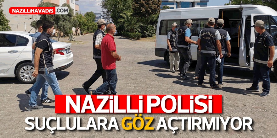 Nazilli polisi suç makinelerine göz açtırmadı