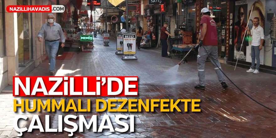 Nazilli Belediyesi'nden Hummalı  Dezenfekte Çalışması