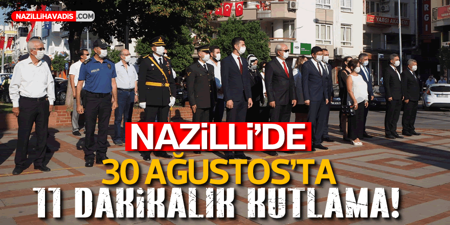 Nazilli’de 30 Ağustos Kutlamaları 11 Dakika Sürdü