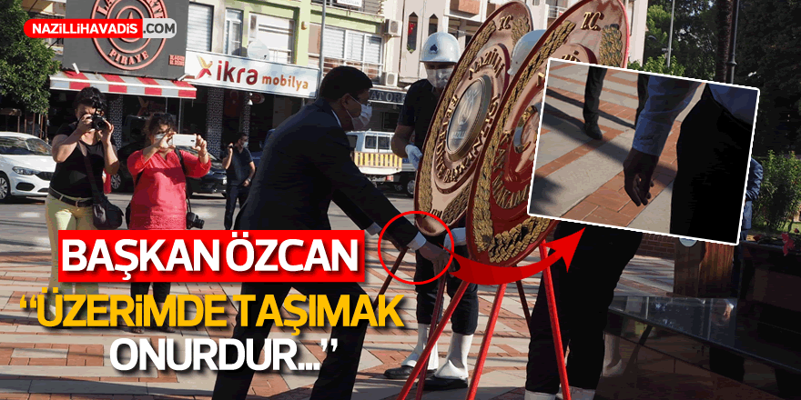 Başkan Özcan, “Üzerimde Taşımak Onurdur”