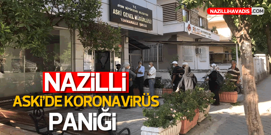 Nazilli ASKİ'de koronavirüs vakası