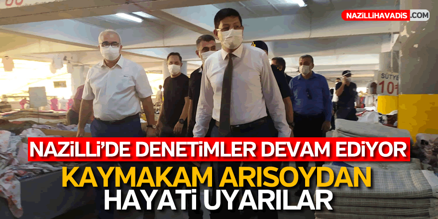 Nazilli Kaymakamı'ndan Hayati Uyarılar!