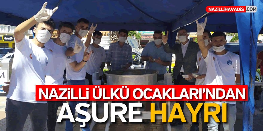 NAZİLLİ ÜLKÜ OCAKLARI'NDAN AŞURE HAYRI