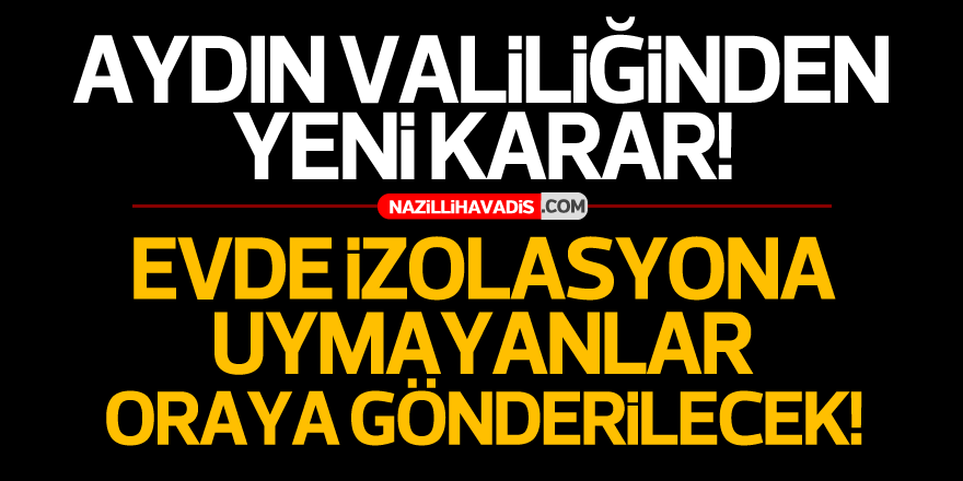 Evde izolasyon kurallarına uymayanlar dikkat!