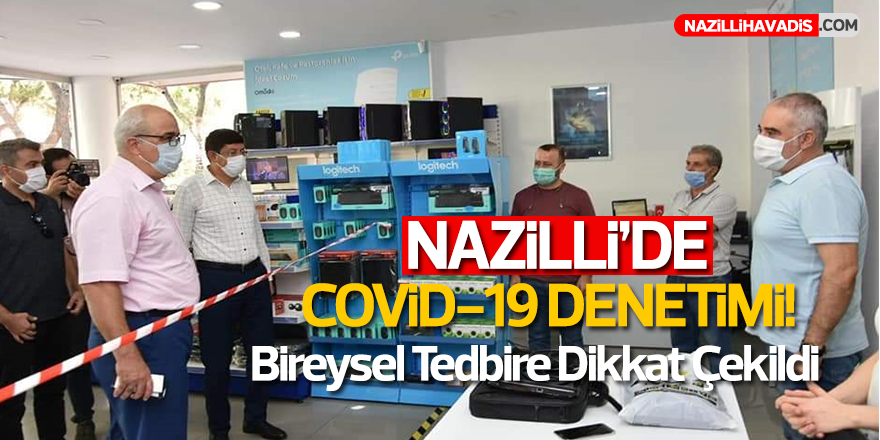 Nazilli'de Covid-19 Denetimi!