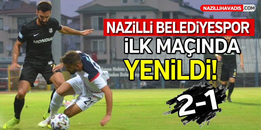 Nazilli Belediyespor ilk maçında yenildi