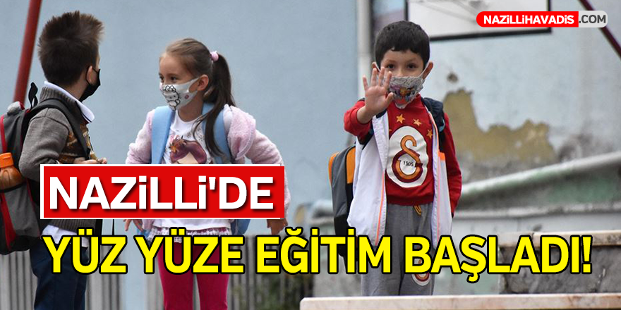 Nazilli'de Yüz Yüz Eğitim Başladı!