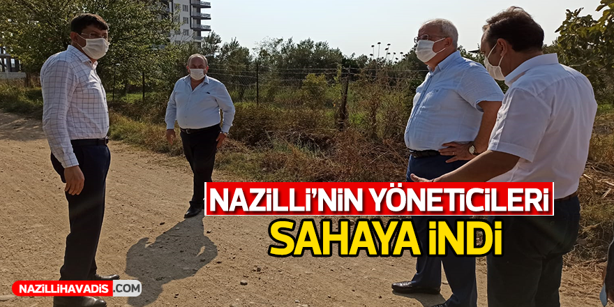 Nazilli'nin Yöneticileri Sahaya İndi