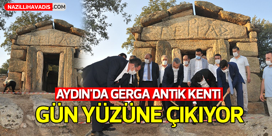 Aydın'da Gerga Antik Kenti Gün Yüzüne Çıkıyor