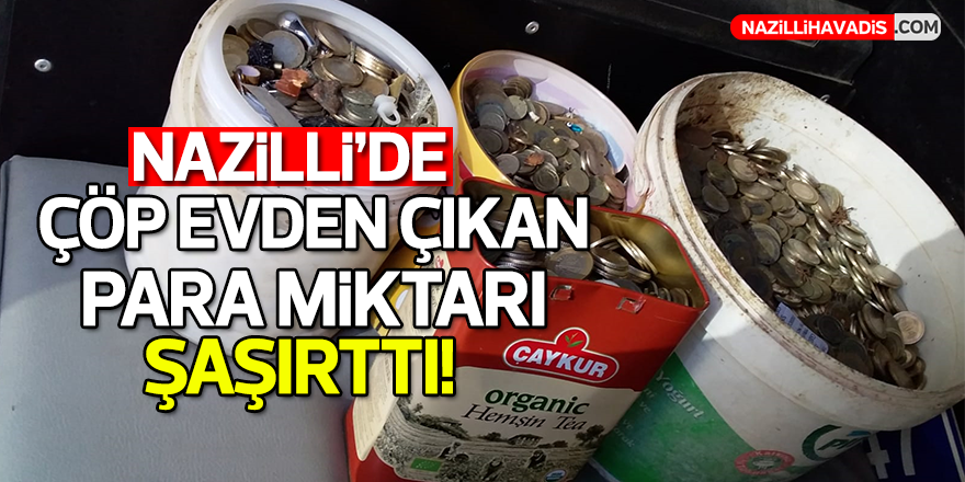 Nazilli'de Çöp Evden Çıkan Para Miktarı Şaşırttı!