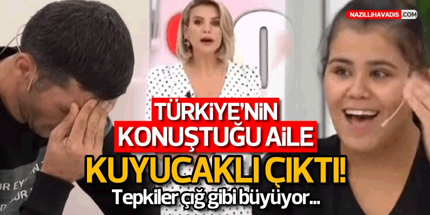 TÜRKİYE'NİN KONUŞTUĞU AİLE KUYUCAKLI ÇIKTI