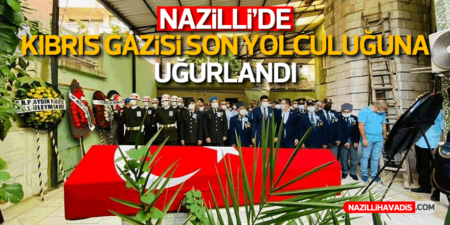 Nazilli'de Kıbrıs Gazisi askeri törenle toprağa verildi 