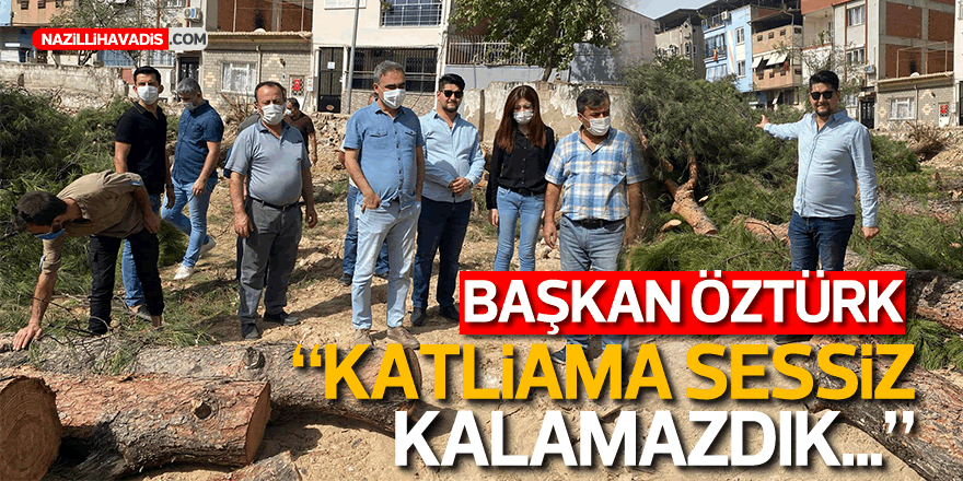 Nazilli’de ağaç katliamı tepkisi