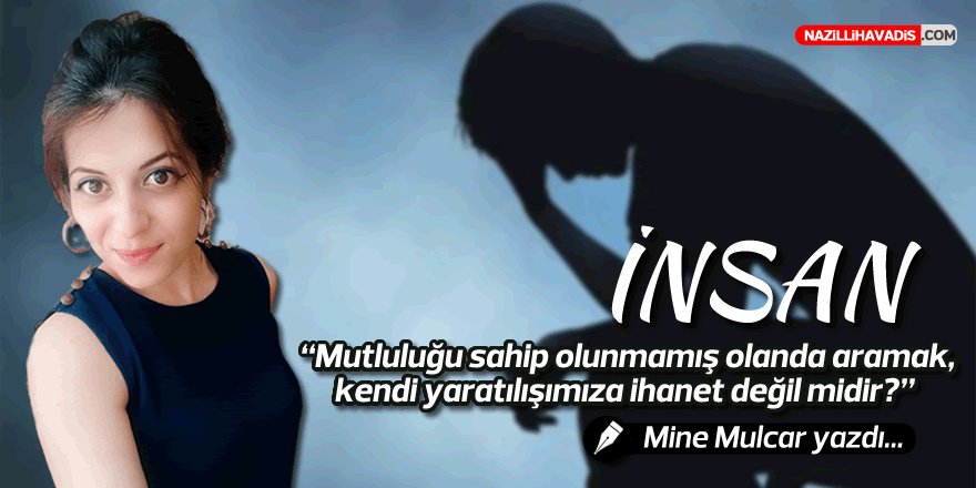 İnsan...