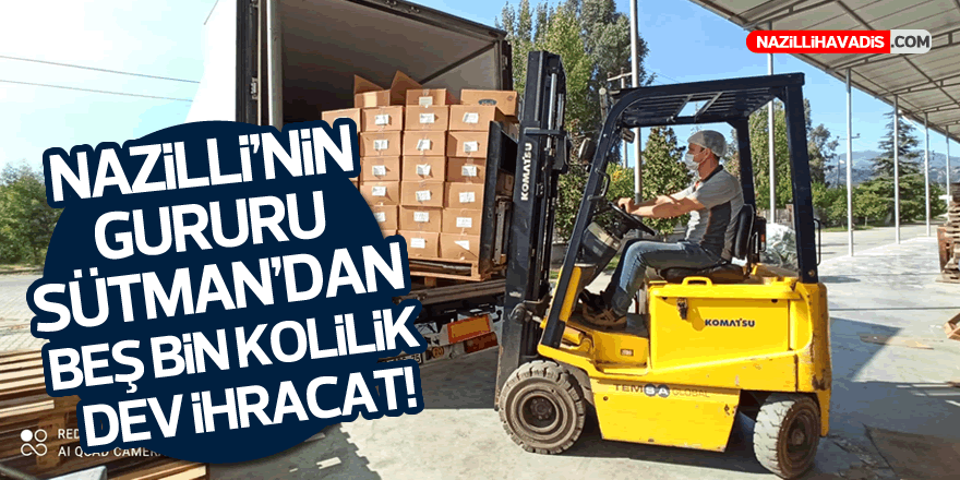 Nazilli’nin gururu Sütman’dan Irak’a Dev İhracat