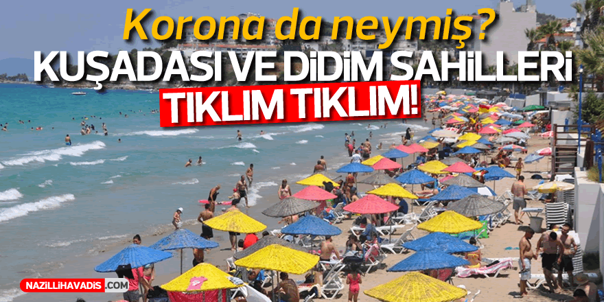 Kuşadası ve Didim sahillerinde yoğunluk