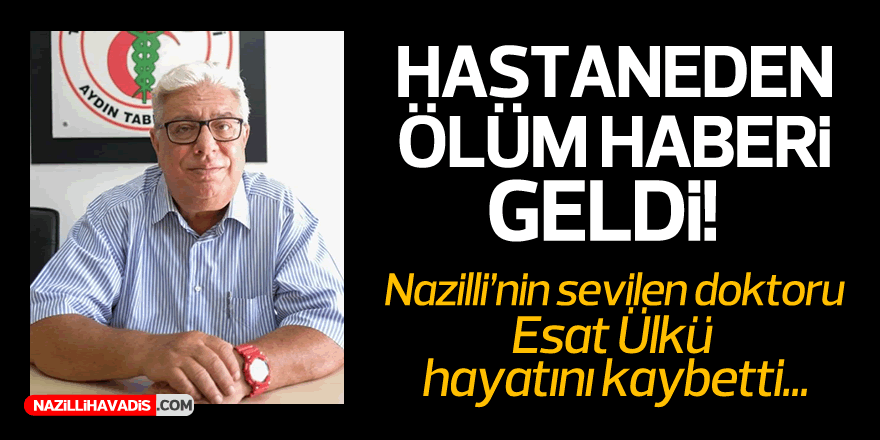 ACI HABER GELDİ! NAZİLLİ'NİN SEVİLEN İSMİ HAYATA VEDA ETTİ