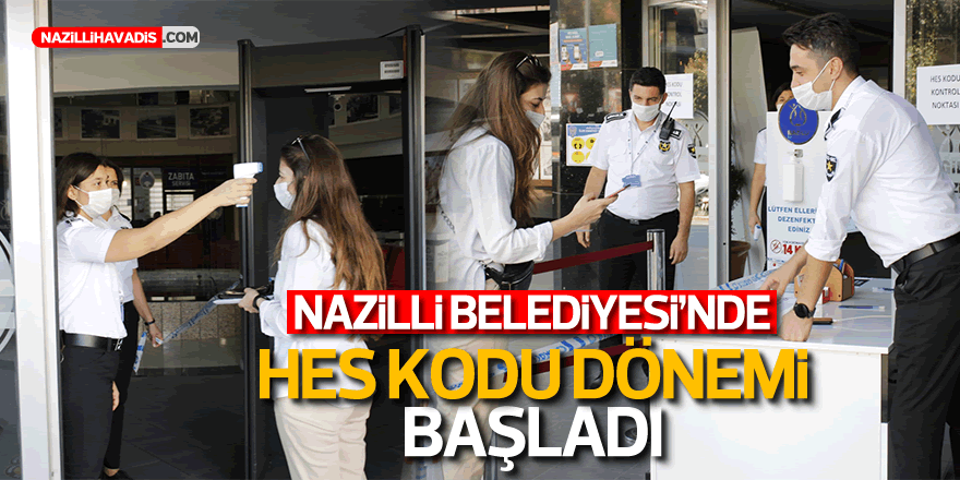 Nazilli Belediyesi’nde HES kodu dönemi başladı