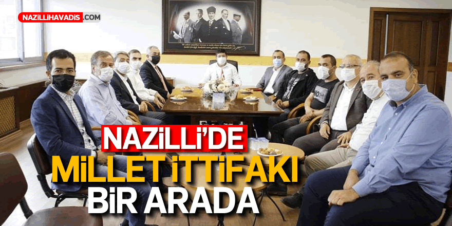 Nazilli'de Millet İttifakı bir arada