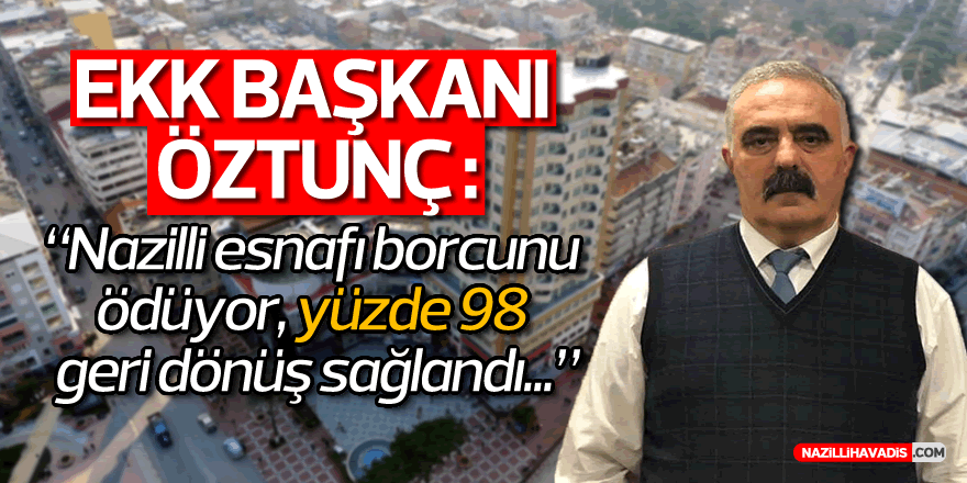 Başkan Öztunç, “Yüzde 98 oranında geri ödeme yapıldı”