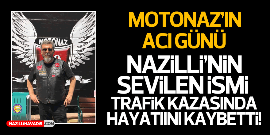 NAZİLLİ'Yİ KAHREDEN ÖLÜM! TRAFİK KAZASI GEÇİRDİ...