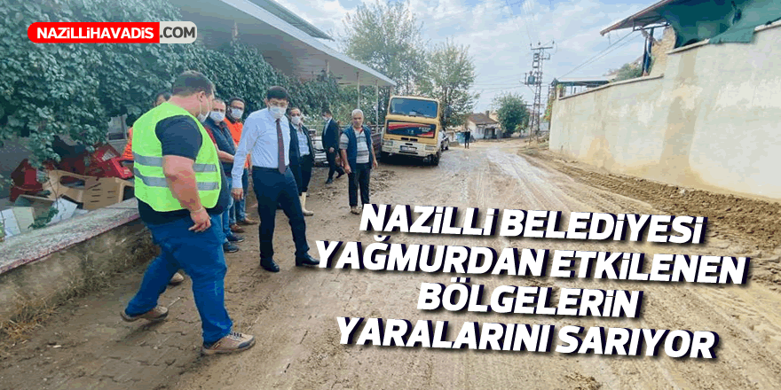 Nazilli Belediyesi yağmurdan etkilenen bölgelerin  yaralarını sarıyor