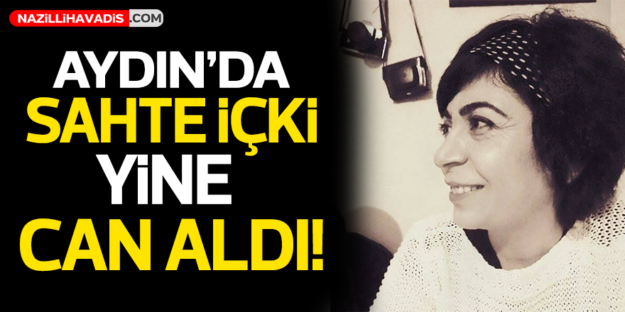 Aydın'da Sahte İçki Yine Can Aldı!