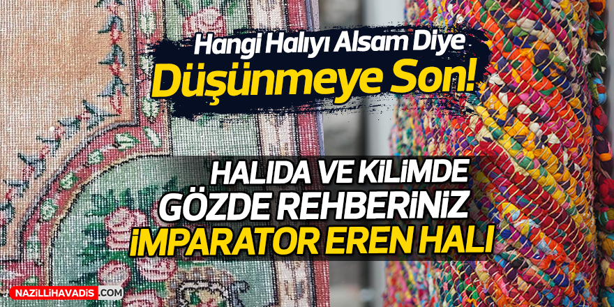 Hangi Halıyı Alsam Diye Düşünmeye Son!