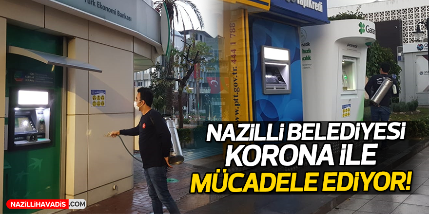 Nazilli Belediyesi Korona ile Mücadele Ediyor