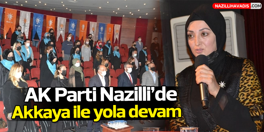 AK Parti Nazilli’de Akkaya ile yola devam