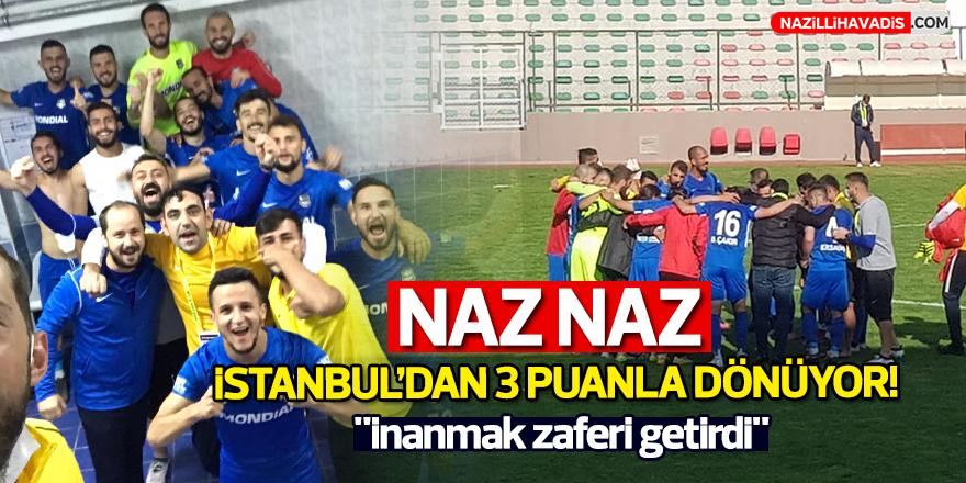 Naz Naz İstanbul'dan 3 puanla dönüyor