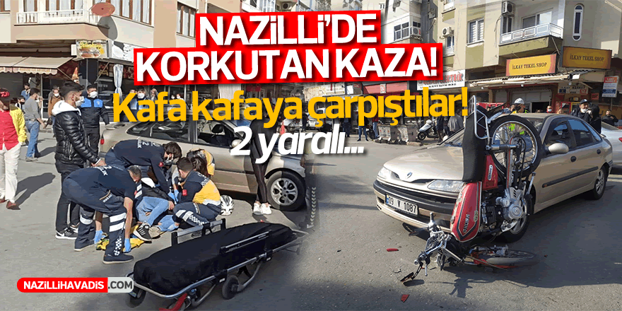 Nazilli'de korkutan kaza: 2 yaralı