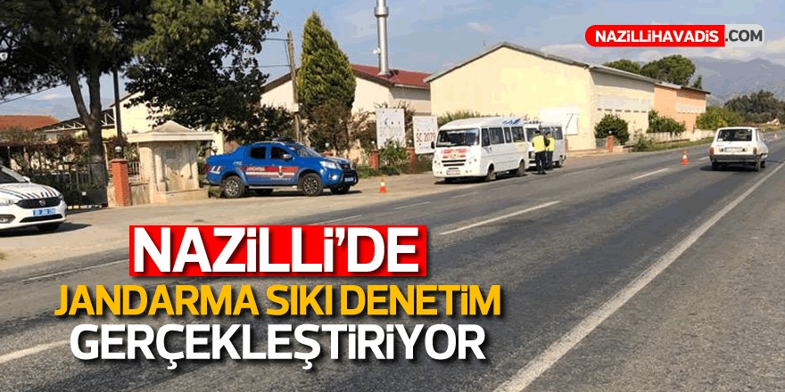 Nazilli'de jandarma sıkı denetim gerçekleştiriyor