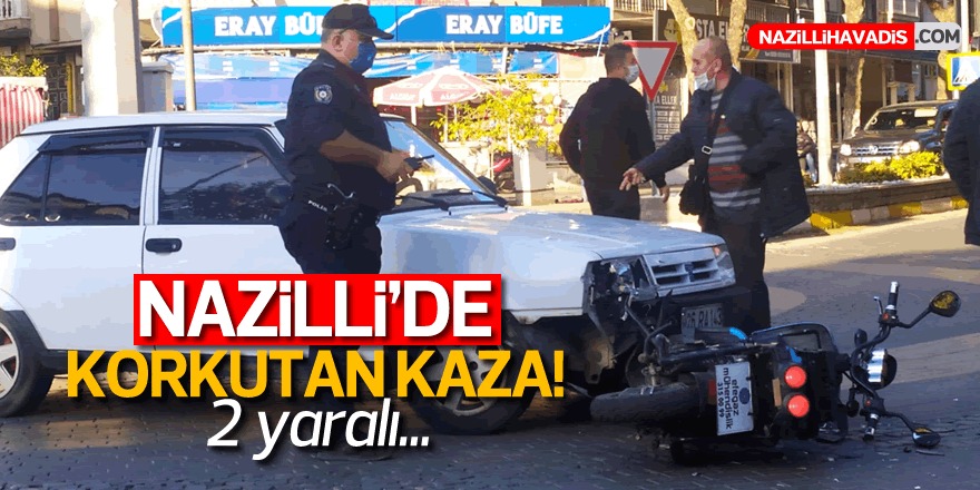 Nazilli'de korkutan kaza: 2 yaralı