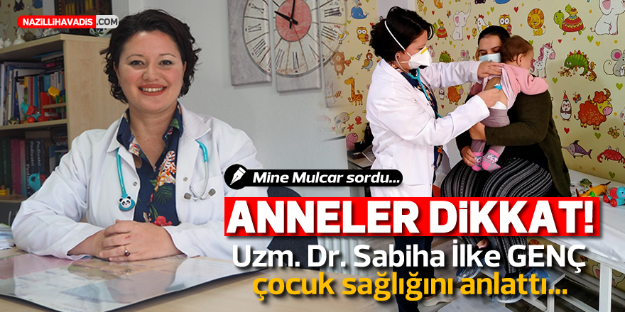 Uzman Doktor Sabiha İlke Genç çocuk sağlığını anlattı...