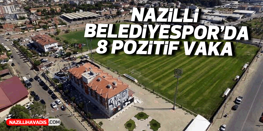 Nazilli Belediyespor'da 8 pozitif vaka