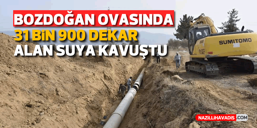 Bozdoğan ovasında 31 bin 900 dekar alan suya kavuştu